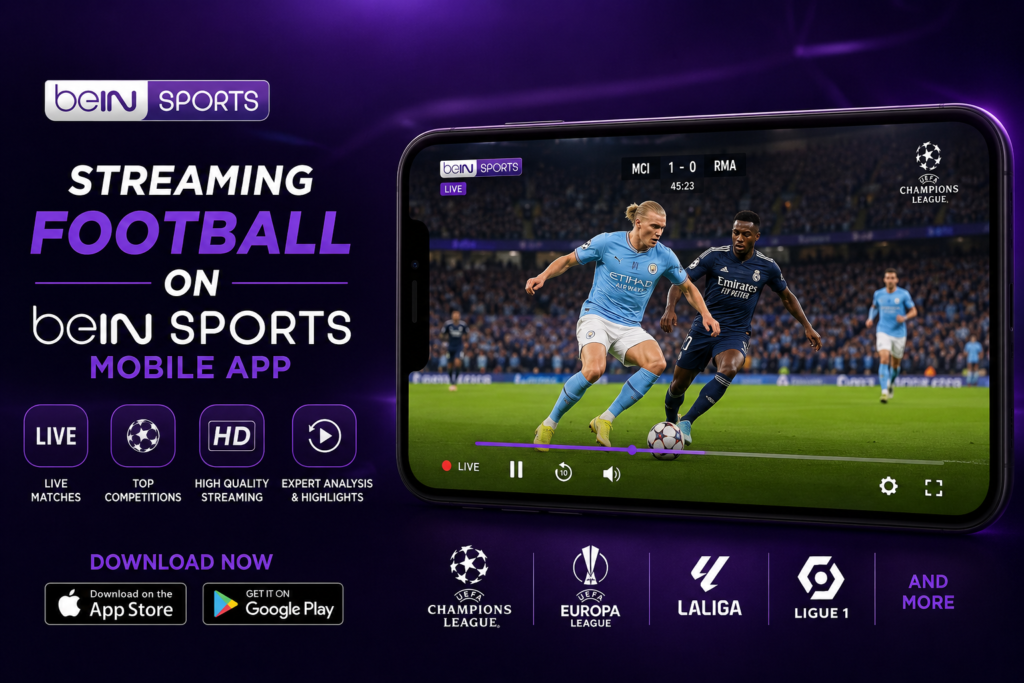 Streaming football on beIN Sports mobile app
